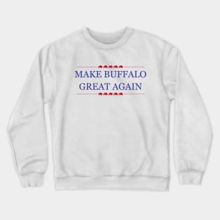 Make Buffalo Great Again Crewneck Sweatshirt